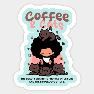 Coffee and Cats - The Beauty Lies In Promise of Leisure - Kawaii Sticker